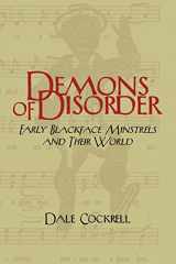 9780521568289-0521568285-Demons of Disorder: Early Blackface Minstrels and their World (Cambridge Studies in American Theatre and Drama, Series Number 8)