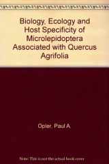 9780520095007-0520095006-Biology, ecology, and host specificity of microlepidoptera associated with Quercus agrifolia (Fagaceae) (University of California publications in entomology ; v. 75)