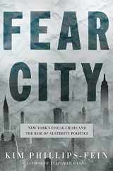 9780805095258-080509525X-Fear City: New York's Fiscal Crisis and the Rise of Austerity Politics