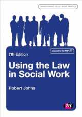 9781473971998-1473971993-Using the Law in Social Work (Transforming Social Work Practice Series)