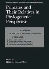 9780306444227-0306444224-Primates and Their Relatives in Phylogenetic Perspective (Advances in Primatology)