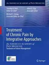 9781493918201-1493918206-Treatment of Chronic Pain by Integrative Approaches: the AMERICAN ACADEMY of PAIN MEDICINE Textbook on Patient Management