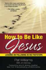 9780757300691-0757300693-How to Be Like Jesus: Lessons for Following in His Footsteps
