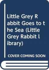 9780001942257-0001942255-Little Grey Rabbit Goes to the Sea