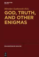 9783110419955-3110419955-God, Truth, and other Enigmas (Philosophische Analyse / Philosophical Analysis, 65)