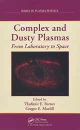 9781420083118-1420083112-Complex and Dusty Plasmas: From Laboratory to Space (Series in Plasma Physics)