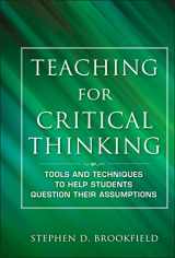 9780470889343-0470889349-Teaching for Critical Thinking: Tools and Techniques to Help Students Question Their Assumptions