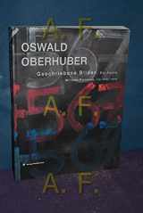 9783211833520-3211833528-Oswald Oberhuber: Geschriebene Bilder. Bis heute. Written Pictures. Up until now. (German and English Edition)