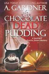 9781720293750-1720293759-Chocolate Dead Pudding (Southern Psychic Sisters Mysteries)