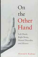 9781421423333-1421423332-On the Other Hand: Left Hand, Right Brain, Mental Disorder, and History