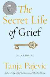 9780986303135-0986303135-The Secret Life of Grief: A Memoir