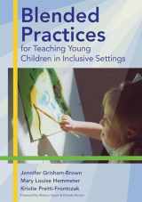 9781557667991-1557667993-Blended Practices for Teaching Young Children in Inclusive Settings