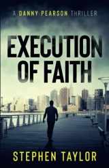 9781730900587-1730900585-Execution of Faith (The Danny Pearson Thriller Series)