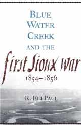 9780806142753-0806142758-Blue Water Creek and the First Sioux War, 1854–1856 (Volume 6) (Campaigns and Commanders Series)