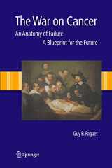 9781402036187-1402036183-The War on Cancer: An Anatomy of Failure, A Blueprint for the Future