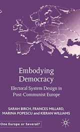 9780333993606-0333993608-Embodying Democracy: Electoral System Design in Post-Communist Europe