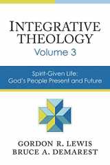 9780310521099-0310521092-Integrative Theology, Volume 3: Spirit-Given Life: God's People, Present and Future (3)