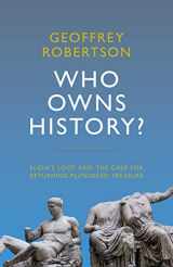 9781785905216-178590521X-Who Owns History?: Elgin's Loot and the Case for Returning Plundered Treasure