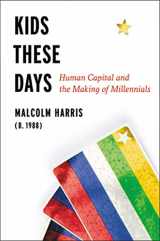 9780316510851-0316510858-Kids These Days: The Making of Millennials