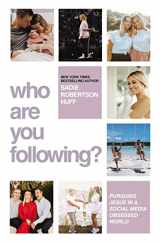 9780785289913-0785289917-Who Are You Following?: Pursuing Jesus in a Social-Media Obsessed World