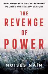 9781250279200-1250279208-The Revenge of Power: How Autocrats Are Reinventing Politics for the 21st Century