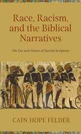 9781506488523-1506488528-Race, Racism, and the Biblical Narratives: On Use and Abuse of Sacred Scripture