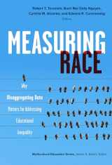9780807763605-0807763608-Measuring Race: Why Disaggregating Data Matters for Addressing Educational Inequality (Multicultural Education Series)