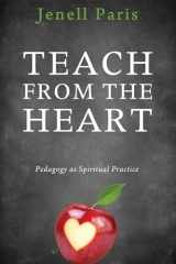 9781498233491-149823349X-Teach from the Heart: Pedagogy as Spiritual Practice