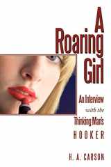 9781449080891-1449080898-A Roaring Girl: An Interview with the Thinking Man's Hooker
