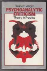9780416326505-0416326501-Psychoanalytic criticism: Theory in practice (New accents)