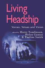 9780761963820-0761963820-Living Headship: Voices, Values and Vision (Published in association with the British Educational Leadership and Management Society)