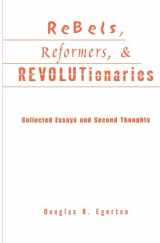 9780415866767-0415866766-Rebels, Reformers, & Revolutionaries (Crosscurrents in African American History)