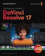 9781736982501-1736982508-Beginner's Guide to DaVinci Resolve 17: Edit, Color, Audio & Effects