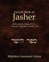 9781438266756-1438266758-Ancient Book Of Jasher: Referenced In Joshua 10:13; 2 Samuel 1:18; And 2 Timothy 3:8