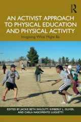 9781032363905-1032363908-An Activist Approach to Physical Education and Physical Activity