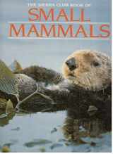 9780871565259-0871565250-The Sierra Club Book of Small Mammals