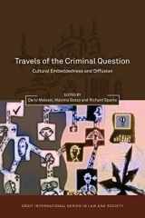 9781849460774-1849460779-Travels of the Criminal Question: Cultural Embeddedness and Diffusion (Oñati International Series in Law and Society)