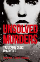 9781465494368-1465494367-Unsolved Murders: True Crime Cases Uncovered (True Crime Uncovered)