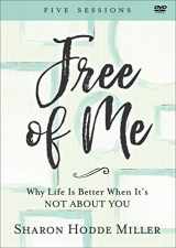 9780801078163-0801078164-Free of Me: Why Life Is Better When It's Not about You
