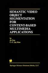 9780792375135-0792375130-Semantic Video Object Segmentation for Content-Based Multimedia Applications (The Springer International Series in Engineering and Computer Science, 639)