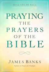 9781627078665-1627078665-Praying the Prayers of the Bible