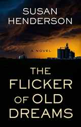 9781432851224-1432851225-The Flicker of Old Dreams (Wheeler Publishing Large Print Hardcover)