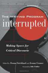 9780867095937-0867095938-The Writing Program Interrupted: Making Space for Critical Discourse