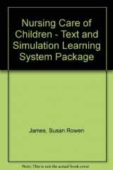 9781455774807-1455774804-Nursing Care of Children - Text and Simulation Learning System Package