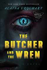 9781638930143-1638930147-The Butcher and the Wren: A Novel