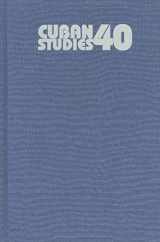 9780822943853-0822943859-Cuban Studies 40 (Volume 40) (Pittsburgh Cuban Studies)