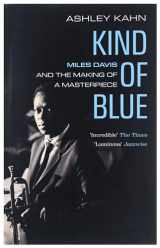 9781783784738-1783784733-Kind Of Blue: Miles Davis and the Making of a Masterpiece