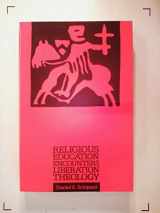 9780891350590-0891350594-Religious Education Encounters Liberation Theology