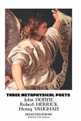 9781861715449-1861715447-Three Metaphysical Poets: Selected Poems (British Poets)