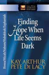 9780736918251-0736918256-Finding Hope When Life Seems Dark: Hosea, Micah, Nahum, Habakkuk, and Zephaniah (The New Inductive Study Series)